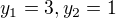 $y_1=3, y_2=1$