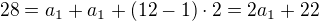 $28=a_{1}+a_{1}+(12-1)\cdot 2=2a_1+22$