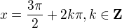 $x=\frac{3\pi}{2} + 2k\pi, k \in \mathbf{Z}$