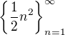 $\{\frac{1}{2}n^2\}_{n=1}^{\infty}$