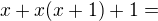 $x+x(x+1)+1=$