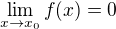 $\lim_{x\to x_0}f(x)=0$