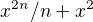 $x^{2n}/n+x^2$