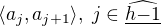 $\langle a_{j},a_{j+1} \rangle,\; j \in \widehat{\underline{h{-}1}}$