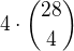 $4\cdot {28\choose4}$