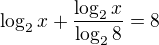 $\log_{2}x + \frac{\log_{2}x}{\log_{2}8} = 8$