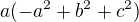 $a(-a^2+b^2+c^2)$