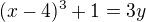 $(x-4)^{3}+1=3y$