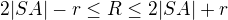 $2|SA|-r\le R\le 2|SA|+r$
