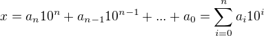 $x = a_n 10^{n} + a_{n-1} 10^{n-1} + ... + a_{0} = \sum_{i=0}^{n}a_i 10^{i}$