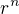 $r^{n}$