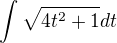 $\int \sqrt{4t^2+1} dt$