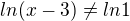 $ln(x-3)\not =ln1$