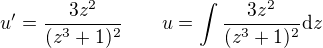 kopírovat do textarea $u'=\frac{3z^2}{(z^3+1)^2}\qquad u=\int \frac{3z^2}{(z^3+1)^2}\mathrm{d}z$