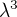 $\lambda^3$