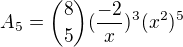 $A_5={8\choose 5}(\frac{-2}{x})^{3}(x^{2})^{5}$