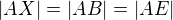 $|AX| = |AB| = |AE|$