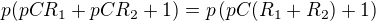 $p(pCR_1+pCR_2+1)=p\(pC(R_1+R_2)+1\)$