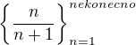 kopírovat do textarea $\{\frac{n}{n+1}\}^{nekonecno}_{n=1}$