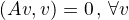 $(Av,v)=0\,,\,\forall v\inV$