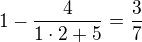 $1-\frac{4}{1\cdot2 +5}=\frac{3}{7}$