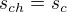 $s_{ch}=s_{c}$