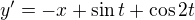 kopírovat do textarea $y'=-x+\sin{t}+\cos{2t}$