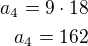 $a_4=9\cdot 18\\a_4=162$