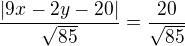 $\frac{|9x-2y-20|}{\sqrt{85}}=\frac{20}{\sqrt{85}}$