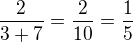 $\frac{2}{3+7} = \frac{2}{10} = \frac 15$