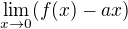 $\lim_{x\rightarrow0}(f(x) - ax)$