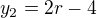 $y_{2}=2r-4$