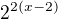 $2^{2(x-2)}$