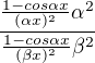 $\frac {\frac{1-cos\alpha x}{(\alpha x)^2}\alpha ^2} {\frac{1-cos\alpha x}{(\beta x)^2}\beta ^2}$