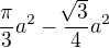 $\frac\pi3a^2-\frac{\sqrt[]{3}}{4}a^{2}$