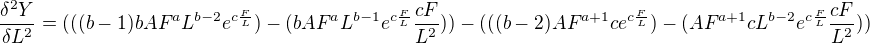 $\frac{\delta^{2} Y}{\delta L^{2}}=(((b-1)bAF^{a}L^{b-2}e^{c\frac{F}{L}})-(bAF^{a}L^{b-1}e^{c\frac{F}{L}}\frac{cF}{L^{2}}))-(((b-2)AF^{a+1}ce^{c\frac{F}{L}})-(AF^{a+1}cL^{b-2}e^{c\frac{F}{L}}\frac{cF}{L^{2}}))$