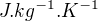 $J.kg^{-1}.K^{-1}$