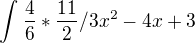 $\int_{}^{}\frac{4}{6}*\frac{11}{2}/3x^{2}-4x+3$
