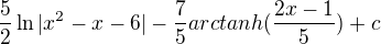 $\frac{5}{2}\ln |x^{2}-x-6|-\frac{7}{5}arctanh(\frac{2x-1}{5})+c$