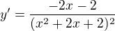 $y' = \frac{-2x-2}{(x^{2}+2x+2)^{2}}$