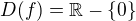 $D(f) = \mathbb{R} -\{0\}$