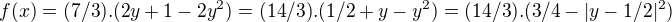 $f(x)=(7/3).(2y+1-2y^2)=(14/3).(1/2+y-y^2)=(14/3).(3/4-|y-1/2|^2)$
