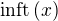 $\mathrm{inft}\,(x)$