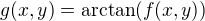$g(x,y)=\mathrm{arctan}(f(x,y))$