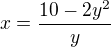 $x=\frac{10-2y^2}{y}$
