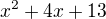 $ x^2+4x+13 $