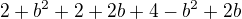 kopírovat do textarea $2+b^{2}+2+2b+4-b^{2}+2b$