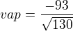 $vap=\frac{-93}{\sqrt{130}}$