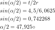 $sin(\alpha/2)=t/2r\nlsin(\alpha/2)=4,5/6,0625\nlsin(\alpha/2)=0,742268\nl\alpha/2=47,925\circ$