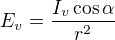 $E_v=\frac{I_v \cos \alpha }{r^{2}}$